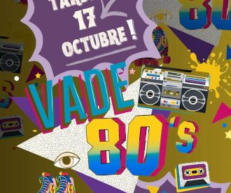 Vade 80’s Tardor