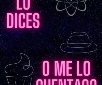 ¿me lo Dices o me lo Cuentas?