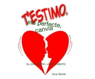 T'Estimo, ets Perfecte, Canvia
