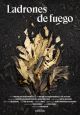 Ladrones de Fuego Ladrones de Fuego