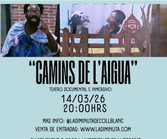 Camins de l'Aigua - Teatre Expropiat