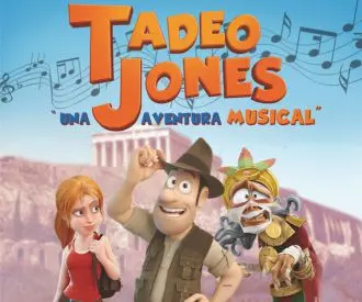Tadeo Jones, una aventura musical (Teatro)