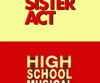 Sister Act & High School Musical