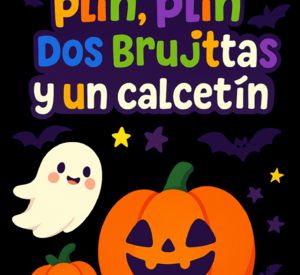 Cataplin, Plin, Plin, dos Brujitas y un Calcetín