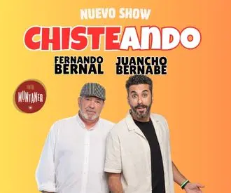 Chisteando - Fernando Bernal y Juancho Bernabé