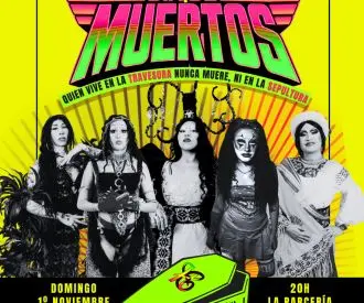 Show Drag de día de Muertos - Quien Vive en la Travesura, Nunca Muere, ni en la Sepultura!