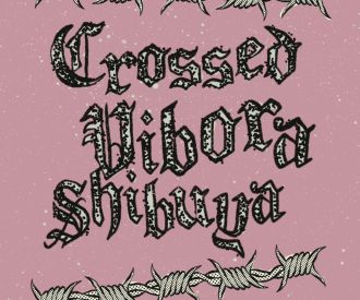 Víbora + Crossed + Shibuya