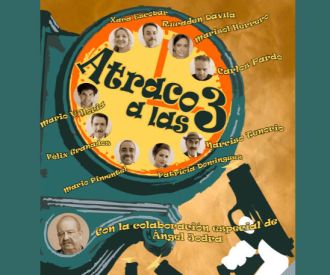 Atraco a las tres - Auditorio Gustavo Pérez Puig