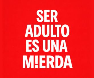 Ser Adulto es una m!Erda