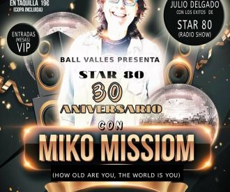 Star 80 - 30 Aniversario con Miko Missiom