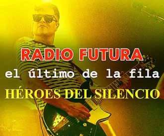 Tributo a Radio Futura, El Último de la Fila y Héroes del Silencio