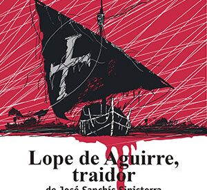 Lope de Aguirre, traidor