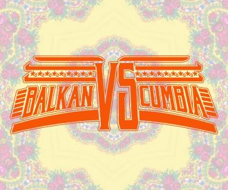 Balkan vs Cumbia