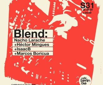 Blend · Nacho Larache + Héctor Mingues + Isaac B + Marcos Boricua