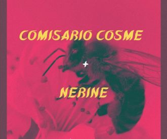 Comisario Cosme + Nerine