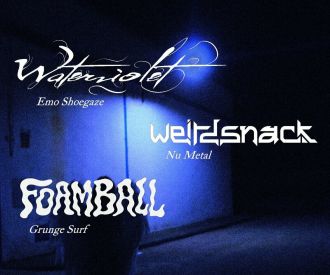 Waterviolet, Foamball & Weirdsnack