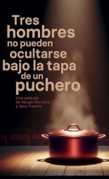 Cartel de la película Tres Hombres no Pueden Ocultarse Bajo la Tapa de un Puchero