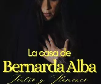 La Casa de Bernarda Alba, Teatro y Flamenco