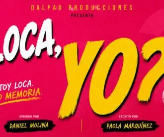 ¿Loca, yo?