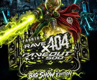 Rave 404 x Raveout500 - big Show Edition