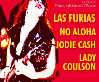 Las Furias + No Aloha + Jodie Cash + Lady Coulson