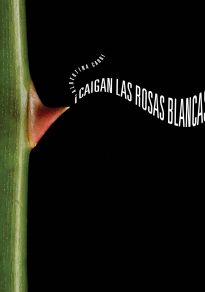 ¡Caigan las Rosas Blancas!