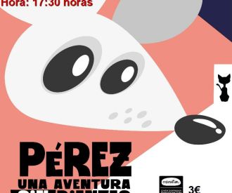 Pérez, una Aventura sin Dientes - cía Títeres sin Cabeza