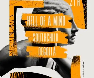 Hell of a Mind + Southchild + Degollá