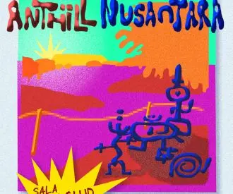Ángulo Muerto + Anthill + Nusantara