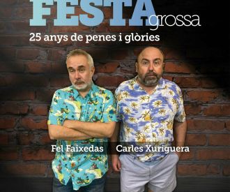 Festa grossa -  con Fel Faixedas y Carles Xuriguera