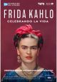 Frida Kahlo: Celebrando la Vida