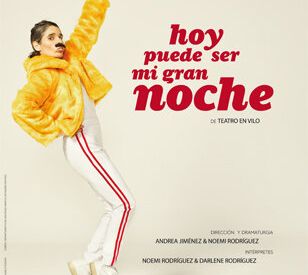 Hoy Puede ser mi Gran Noche - Teatro en Vilo