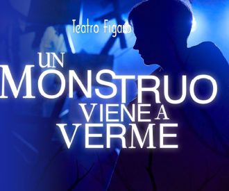 Un monstruo viene a verme