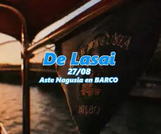 De Lasai x Aste Nagusia