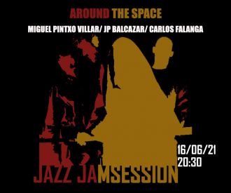 Around the Space jam Session w/ Villar - Balcazar & Falanga