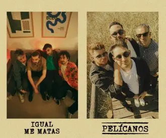 Pelícanos + Igual Me Matas