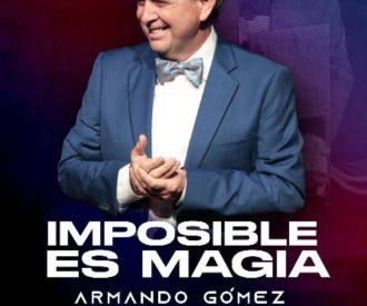 Imposible es magia - Armando Gómez