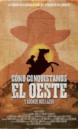 Cartel de la película Cómo Conquistamos el Oeste y Adónde Nos Llevó