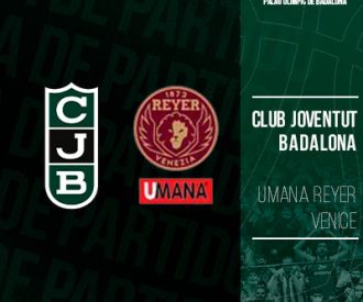Club Joventut Badalona vs Umana Reyer Venice