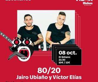 80/20 - Víctor Elías y Jairo Ubiaño