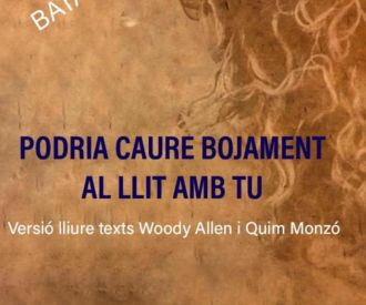 Podria caure bojament al llit amb tu