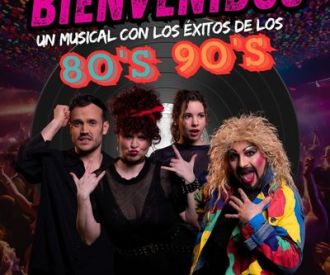 ¡Bienvenidos! Musical con éxitos de los 80 y 90