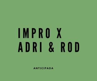 Impro x Adri y rod