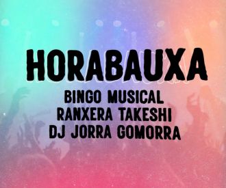 Ranxera Takeshi + Bingo musical + DJ Jorra Gomorra