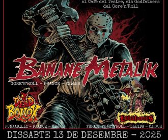 Banane Metalik + Dead Bollox + Lobötomics