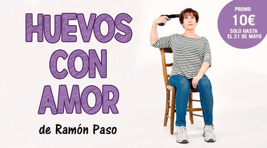 Huevos con amor Compra tus entradas Huevos con amor Compra tus entradas