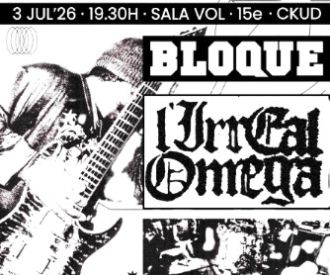 Gridiron + Bloque + L'Irreal Omega