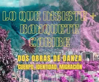 Lo que insiste + Banquete Caribe