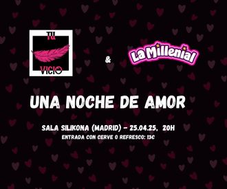 Tu Vicio & La Millenial: Una noche de amor