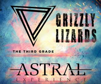 Astral Experience + The Third Grade + Grizzly Lizards